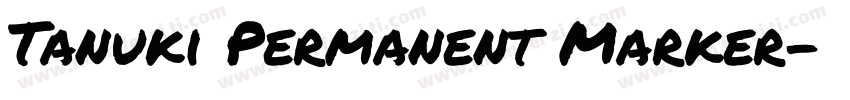 Tanuki Permanent Marker字体转换